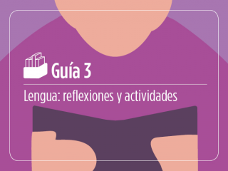 Imagen del contenido Guía 3 | Lengua: reflexiones y actividades